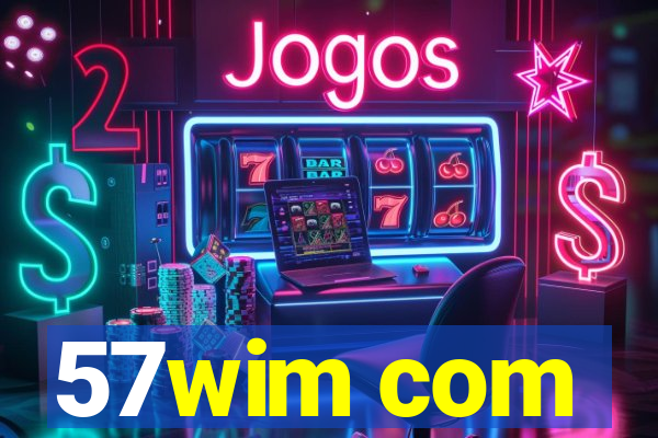 57wim com